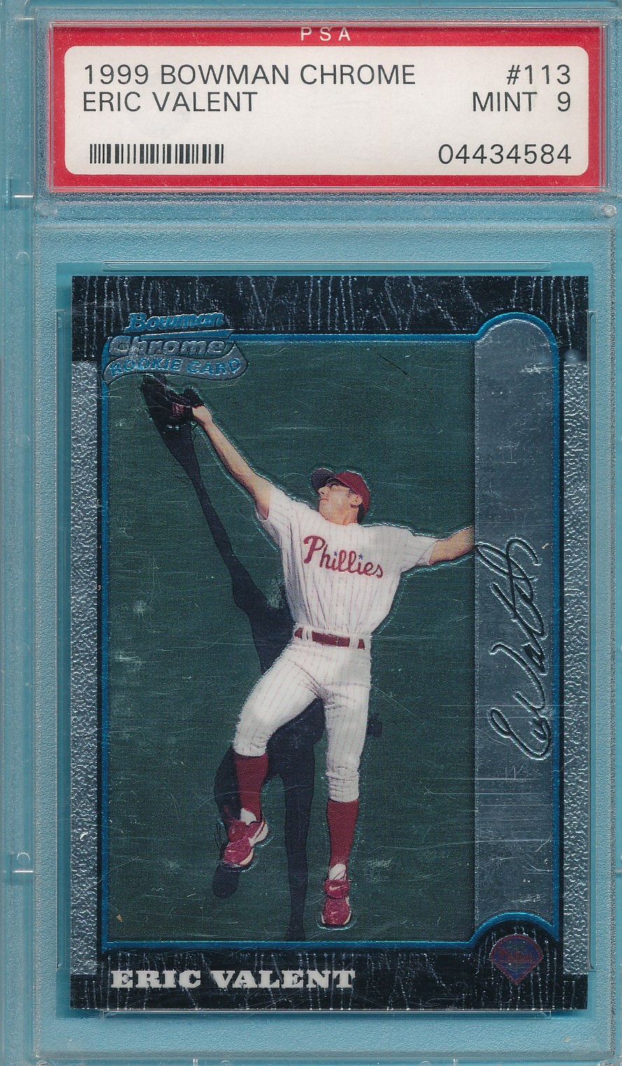 PSA 9 MINT ERIC VALENT ROOKIE 1999 BOWMAN CHROME #113 GRADED PHILLIES MLB *TPHLC