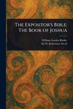 The Expositor's Bible: The Book of Joshua by William Garden Blaikie Paperback Bo