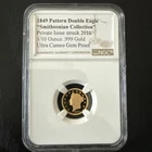 1849 Pattern Double Eagle Smithsonian 2016 1/10 oz .999 Gold NGC Gem Proof