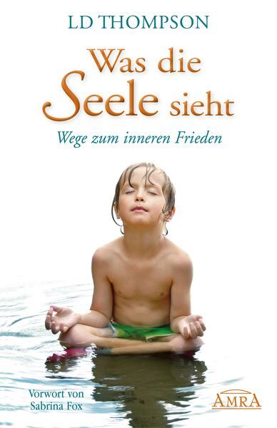 Thumbnail - Was Die Seele Sieht: Wege Zum Inneren Frieden