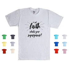I've Got Faith, What's Your Superpower belief strength spiritual Unisex T Shirt