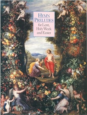 Hymn Preludes for Lent, Holy Week and Easter by etc. Paperback / softback Book