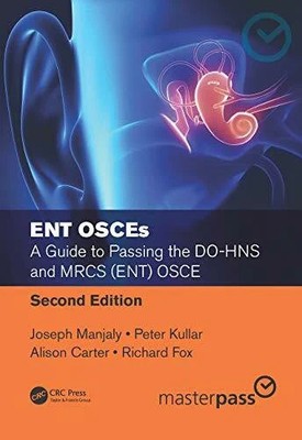 ENT OSCEs: A Guide to Passing the DO-HNS and MRCS Buch Taylor & Francis Ltd
