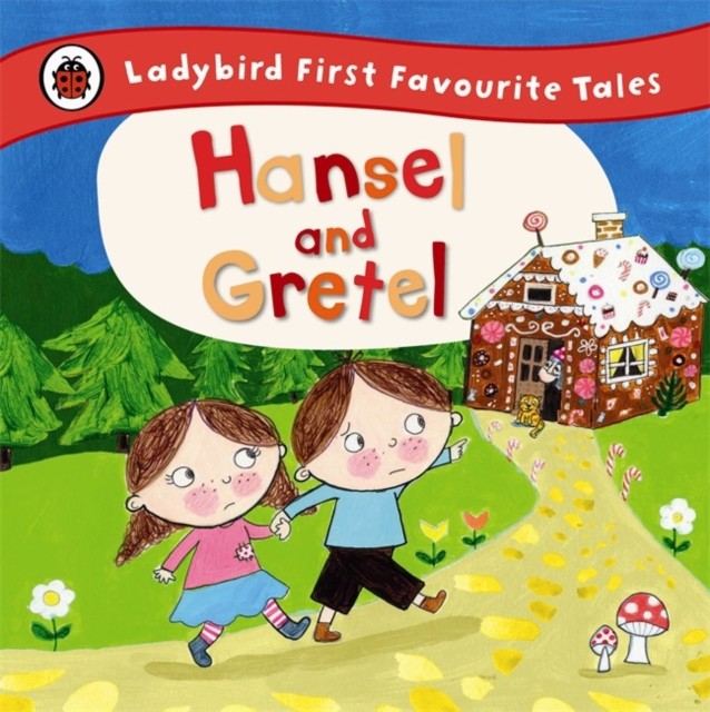 Hansel and Gretel: Ladybird First Favourite Tales by Ailie Busby (Hardback Book)