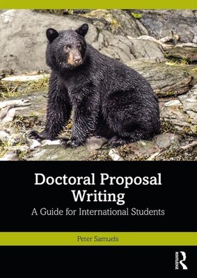 Doctoral Proposal Writing: A Guide for International Students by Peter Samuels P