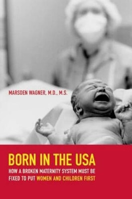 Born in the USA: How a Broken Maternity System Must Be Fixed to Put - ACCEPTABLE
