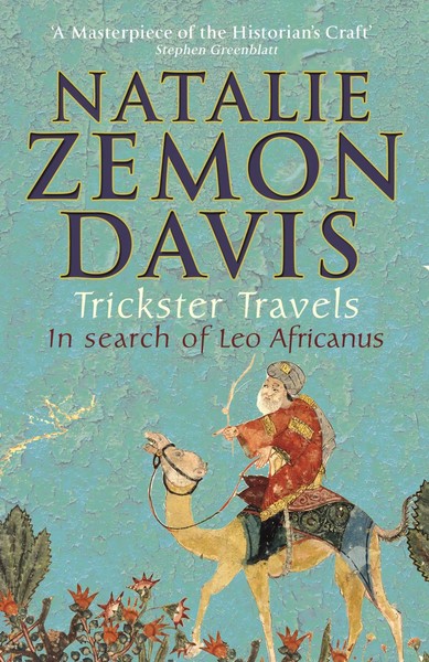 Trickster Travels | A Sixteenth-Century Muslim Between Worlds | Davis | Buch-image