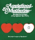 Applehood & Motherpie by Junior League of Rochester, Ny The Junior League of Rochester (Paperback / softback, 1981)