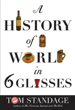A History Of The World In Six Glasses Standage, Tom hardcover Good