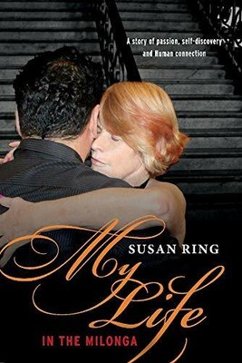 My Life in the Milonga: One Women's Journey Into Argentine Tango (1)