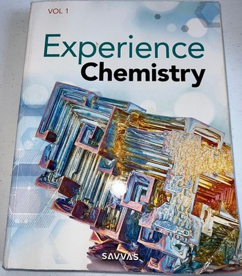 Experience Chemistry Savvas Textbook Volume 1 Science Education