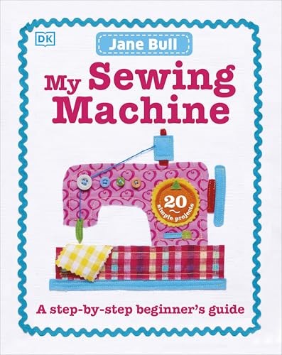 Jane Bull - My Sewing Machine Book A Step-By-Step Beginner's Gui - G245Z-image
