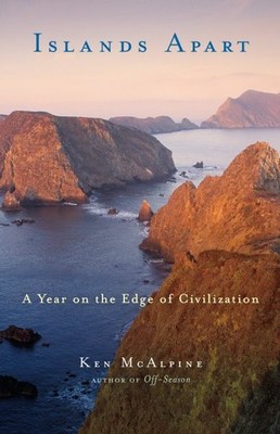 Islands Apart : A Year on the Edge of Civilization, Paperback by McAlpine, Ke...