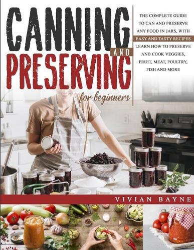 Thumbnail - Vivian Bayne Canning And Preserving For Beginners (taschenbuch)