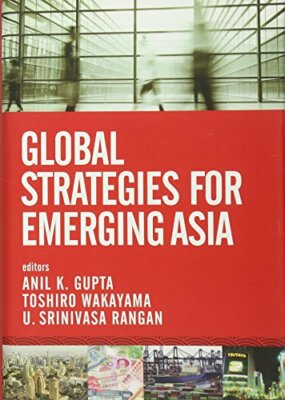 Global Strategies for Emerging Asia (Jossey-Bas, Gupta, Wakayama, Rangan+=