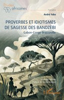 André Yaba | Proverbes Et Idiotismes De Sagesse Des BandzèBi | Taschenbuch