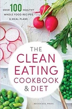 The Clean Eating Cookbook & Diet: - Paperback, by Rockridge Press - Very Good