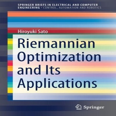 Riemannian Optimization and Its Applications Hiroyuki Sato Paperb