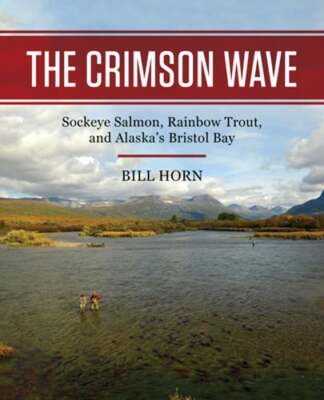 Crimson Wave: Sockeye Salmon Rainbow Trout Alaska Bristol Bay