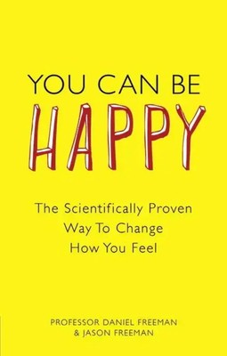 You Can Be Happy | The Scientifically Proven Way to Change How You Feel | Buch