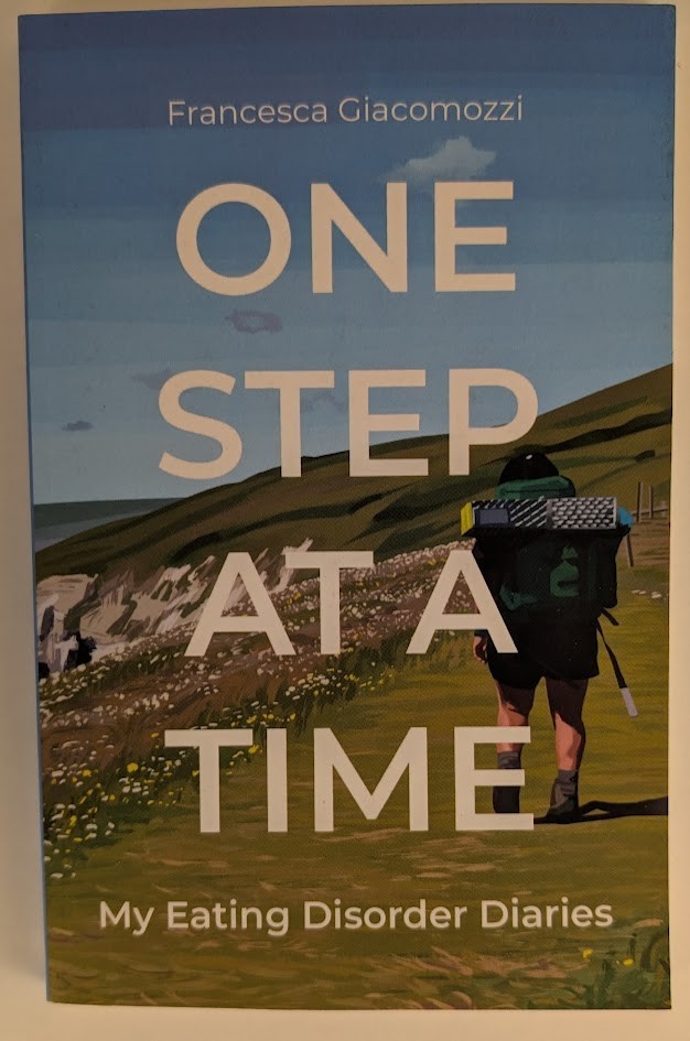 Francesca Giacomozzi - One Step at a Time My Eating Disorder Diaries, Paperback