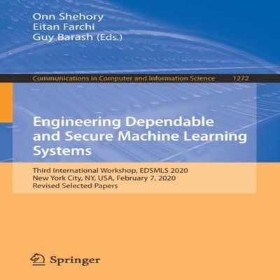 Engineering Dependable and Secure Machine Learning Systems Third