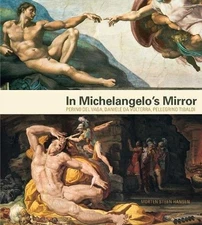 IN MICHELANGELO'S MIRROR: PERINO DEL VAGA, DANIELE DA By Morten Steen Hansen