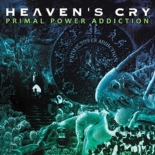 Heaven's Cry - Primal Power Addiction - CD - G1398z