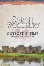 Outpost in Time by Sarah Woodbury (English) Paperback Book