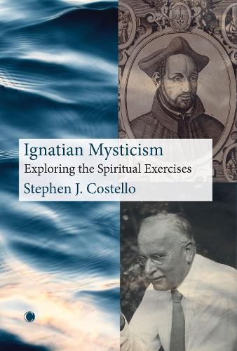 Ignatian Mysticism by Stephen J. Costello - 9780227180235