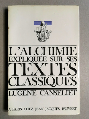 EUGENE CANSELIET, DIE ALCHEMIE ERKLÄRT IN IHREN KLASSISCHEN TEXTEN **VERSAND** -a2