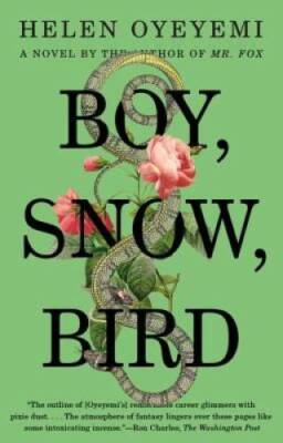 Boy, Snow, Bird: A Novel - Paperback By Oyeyemi, Helen - VERY GOOD
