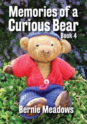Memories of a Curious Bear, BOOK 4 by Bernie Meadows Paperback Book
