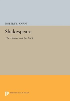 Shakespeare The Theater and the Book Robert S. Knapp Taschenbuch Englisch 2014