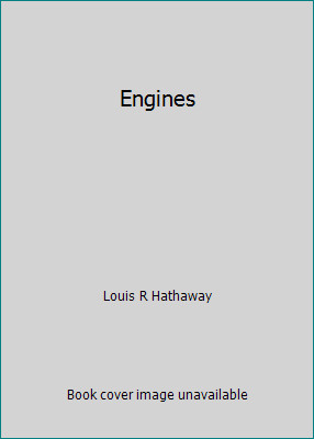 Engines by Louis R Hathaway