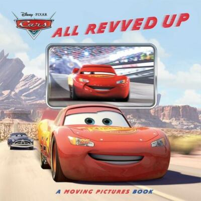  A Moving Pictures Book by Disney Book... Cars All Revved Up
