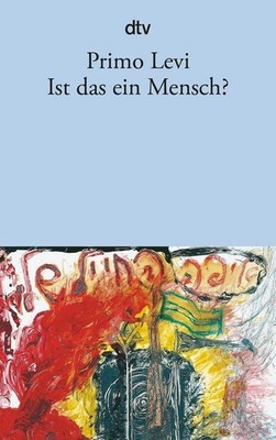 Ist das ein Mensch? | Primo Levi | deutsch | se questo e un uomo