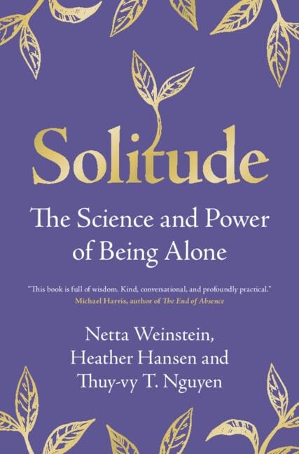 Solitude: The Science and Power of Being Alone, Weinstein, Hansen, Nguyen*. - Image 3