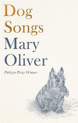 Dog Songs: Poems by Mary Oliver (Hardcover, 2021)