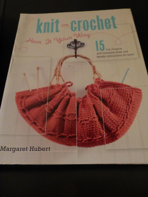 Knit or crochet Have it your own way Margaret Hubert Stricken