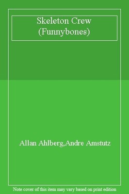 Skeleton Crew (Funnybones),Allan Ahlberg,Andre Amstutz