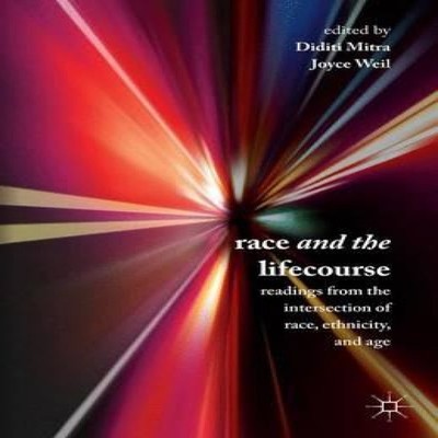 Race and the Lifecourse Readings from the Intersection of Race Et