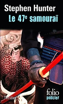 Le 47e samouraï : Une enquête de Bob Lee Swagger - Hunter, Stephen