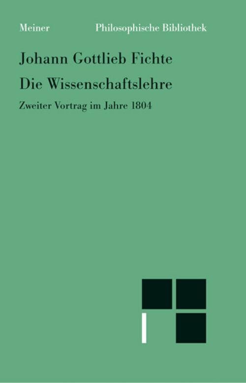 Die Wissenschaftslehre Johann Gottlieb Fichte