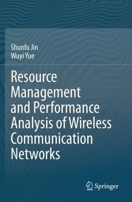 Resource Management and Performance Analysis of Wireless Comm... - 9789811577581