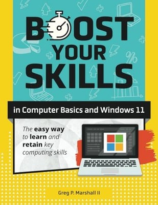 Boost Your Skills In Computer Basics and Windows 11: (+ Online Simulations &...