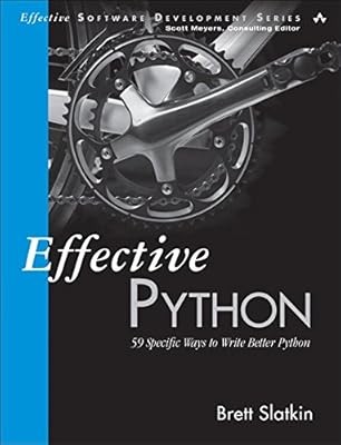 Effektive Python: 59 spezifische Möglichkeiten, besseres Python zu schreiben (effektive Software DE