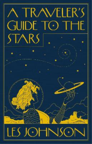 Les Johnson A Traveler’s Guide to the Stars (Hardback) (UK IMPORT) - Picture 1 of 1