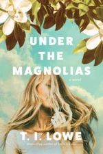 Under the Magnolias - Paperback By Lowe, T.I. - GOOD