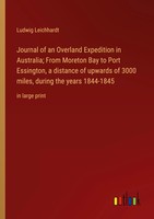 Journal Of An Overland Expedition In Australia; From Moreton Bay To Port...